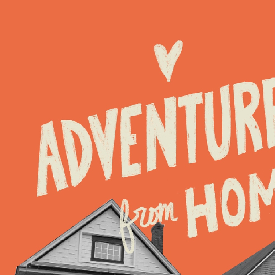 Adventures from Home: Navigating Life During a Pandemic.